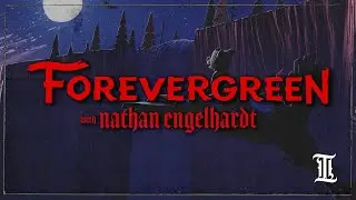 Episode 26: Forevergreen with Nathan Engelhardt
