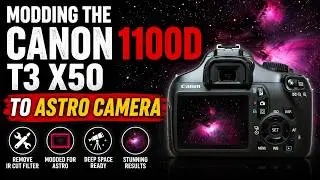 Modding the Canon 1100D T3 X50 To Astro for Jaime
