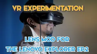 WINDOWS MIXED REALITY LENS MOD EPISODE 2