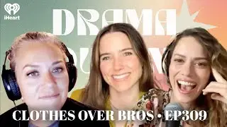 Clothes Over Bros • EP309 | Drama Queens