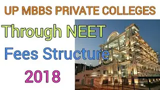 UP MBBS Private Colleges Fees Structure 2018 || Through NEET