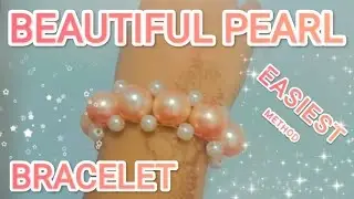 BEAUTIFUL PEARL BRACELET (Easiest Method).                                WORLD OF CREATIVE COUSINS