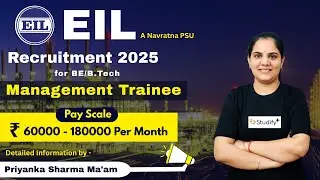 EIL Recruitment 2025 | Management Trainee | Salary 60K - 1.8 Lakh Per Month | Priyanka Sharma