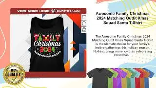 Awesome Family Christmas 2024 Matching Outfit Xmas Squad Santa T-Shirt