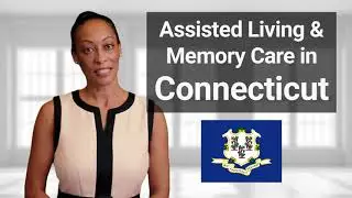 Connecticut - Assisted Living and Memory Care Definition