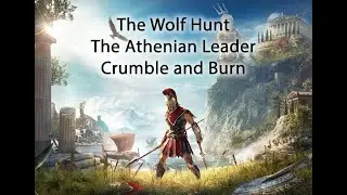 ASSASSIN&rsquo;S CREED ODYSSEY | The Wolf Hunt | The Athenian Leader | Crumble and Burn