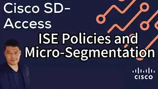 12. Cisco SD-Access: ISE Policies and Micro Segmentation