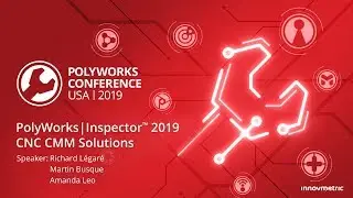 CNC CMM Solutions - PolyWorks|Inspector&trade; 2019 Launch Presentation