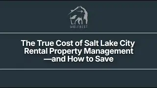 The True Cost of Salt Lake City Rental Property Managementand How to Save