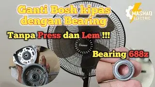 REPLACE BOSCH FAN WITH 688z BEARING || MasHad Electric