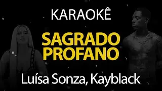 Sagrado Profano - Luísa Sonza, Kayblack (Karaokê Version)