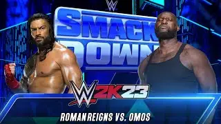Roman Reigns Vs Omos | WWE 2K23 GAMEPLAY