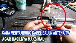 Cara menyambung balun antena tv agar berfungsi dengan baik