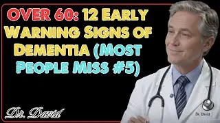 OVER 60: 12 Early Warning Signs of Dementia (Most People Miss #5) | Dr. David