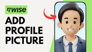 How to Add a Profile Picture in your Wise Account
