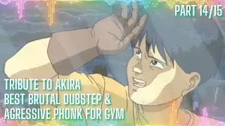 Part 14 | Aftermath | Best Gym Brutal Dubstep & Aggressive Phonk | Tribute to Akira