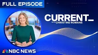 Current with Christine Romans – Aug. 28 | NBC News NOW