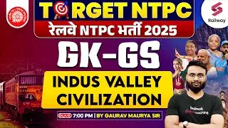 RRB NTPC GK GS CLASSES 2024 | Indus Valley Civilization | By Gaurav Sir