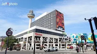 The Changing Face Of Lime Street