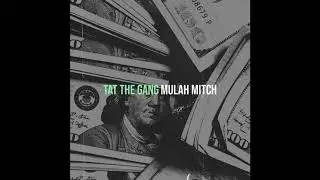 Mulah Mitch Tat the gang