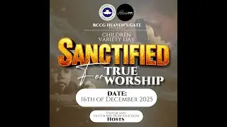 1AM | SANCTIFIED FOR TRUE WORSHIP | CHILDREN VARIETY DAY | @RCCGHEAVENGATECAPETOWN