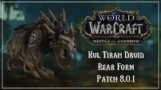 Kul Tiran Druid Bear Form - Battle for Azeroth Patch 8.0.1