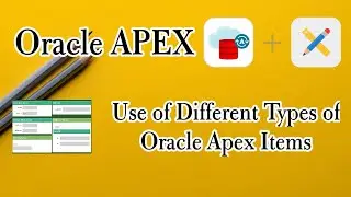 How to Use of Different Types of Oracle Apex items || Oracle Apex application || Oracle APEX