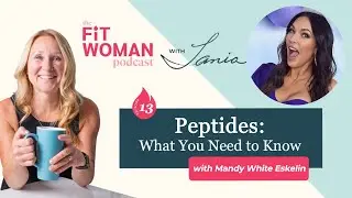 Episode 13: Peptides: What You Need to Know