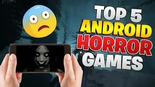 Top 5 Most Horror Games For Android Under 150 Mb (Offline)