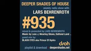 Deeper Shades of House #935 | Guest Mix: BLACK EYES aka Prince of Hydro (Lost Control 2097, Berlin)