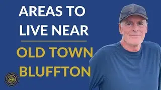 Areas to Live Near Old Town Bluffton