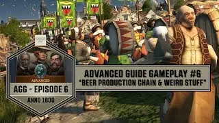 Anno1800 - Advanced Guide Gameplay #6 - &ldquo;Beer Production Chain & Weird Stuff