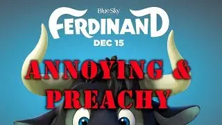 Ferdinand - Annoying and Preachy - review and analysis