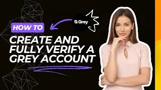 HOW TO CREATE AND FULLY VERIFY GREY ACCOUNT | Part 2