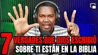 7 verdades que dios escribió de ti estás en la biblia escucha 👂