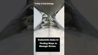 Productivity Facts #  6    Lower Stress Levels By...