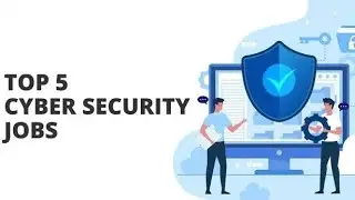 Top 5 Hottest Cyber Security Jobs🔥