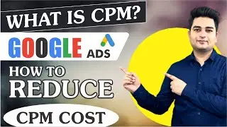 What is CPM in Google Ads | How to Reduce CPM Cost Google Ads