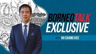 BORNEOTALK EXCLUSIVE  WITH MR HII CHANG KEE
