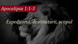 Apocalipsa lui Isus Hristos: introducere + structura cărții | Apocalipsa 1:1-3