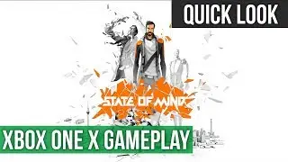 Quick Look - State of Mind - Xbox One X Gameplay / Preview