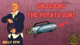 How to unlock Potato gun! Bully [EP14]