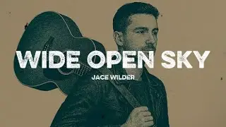 Jace Wilder &ndash; Wide Open Sky | cinematic folk escape anthem