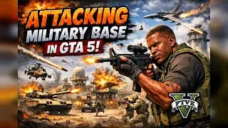 GTA 5 Military Base Attack Challenge