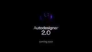 Autodesigner 2.0...coming soon 👀