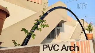 PVC Pipe Arch | Home design | Setting Up a PVC Arch for Lush Plant Displays | DIY | கொடி செடிகள்