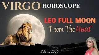 VIRGO HOROSCOPE~Leo Full Moon 2/1/2026