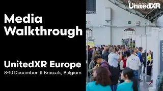 Media Walkthrough | UnitedXR Europe 2025