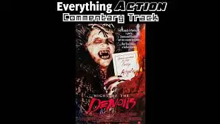 Everything Action Commentary: Night of the Demons (1988)