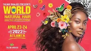 We&rsquo;re Back! Taliah Waajid World Natural Hair Show 2022! 🌺